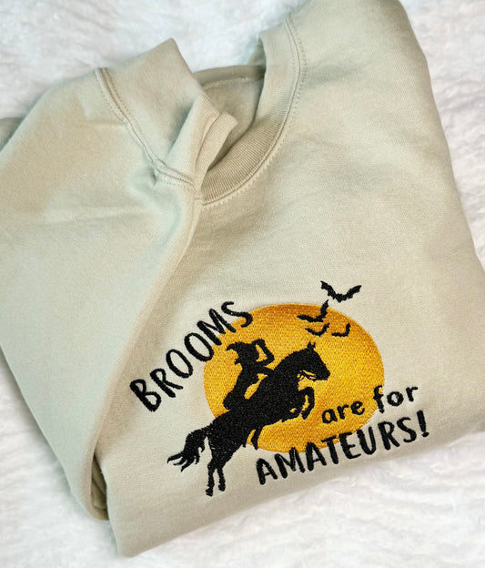 Brooms are for Amateurs Halloween Sweatshirt