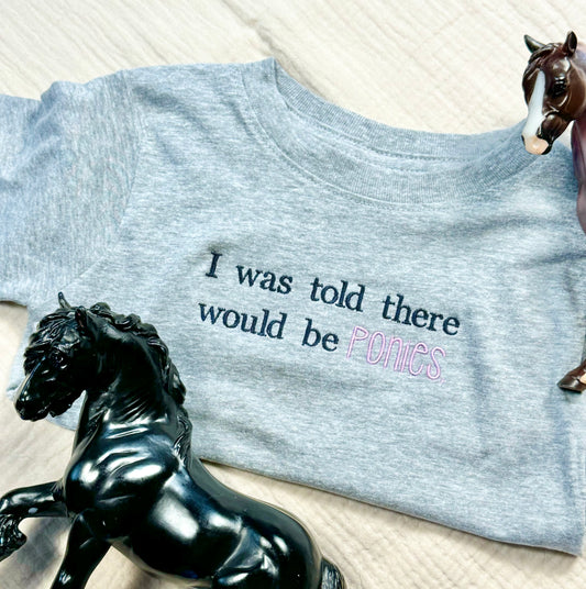 I Was Told There Would Be Ponies-Toddler Tee